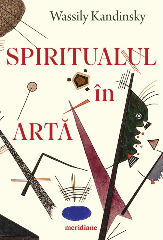 Artă și fotografie - Spiritualul in arta - Wassily Kandinsky