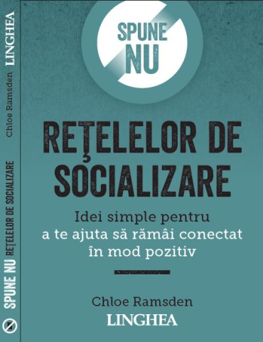 Cărți - Spune NU retelelor de socializare - Chloe Ramsden