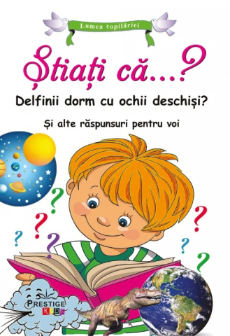 Noutăți Librăria Compas - Stiati ca... ? Delfinii dorm cu ochii deschisi? Si alte raspunsuri pentru voi