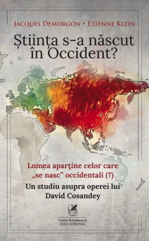 Cărți - Stiinta s-a nascut in occident - Etienne Klein, Jacques Demorgon