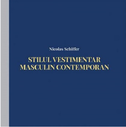 Cărți - Stilul vestimentar masculin contemporan - Nicolas Schiffer