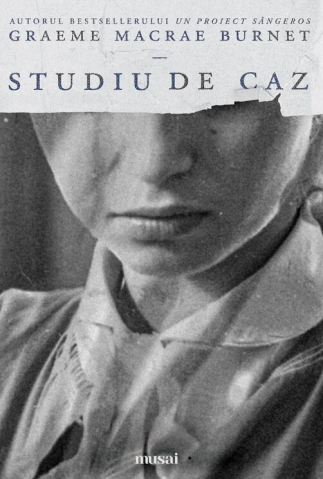 Cărți - Studiu de caz – Graeme Macrae Burnet