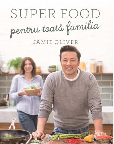 Cărți - Super Food pentru toata familia - Jamie Oliver