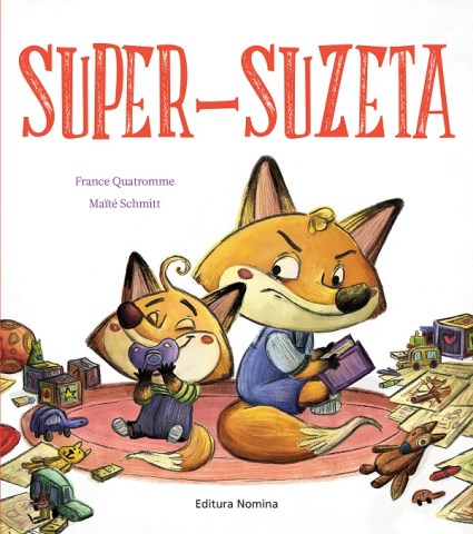 Povești și ficțiune pentru copii - Super-suzeta – Maite Schmitt, France Quatromme