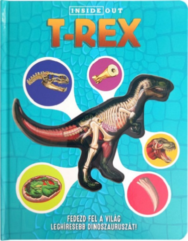 Cărți - T-Rex – Fedezd fel a világ leghíresebb dinoszauruszát!