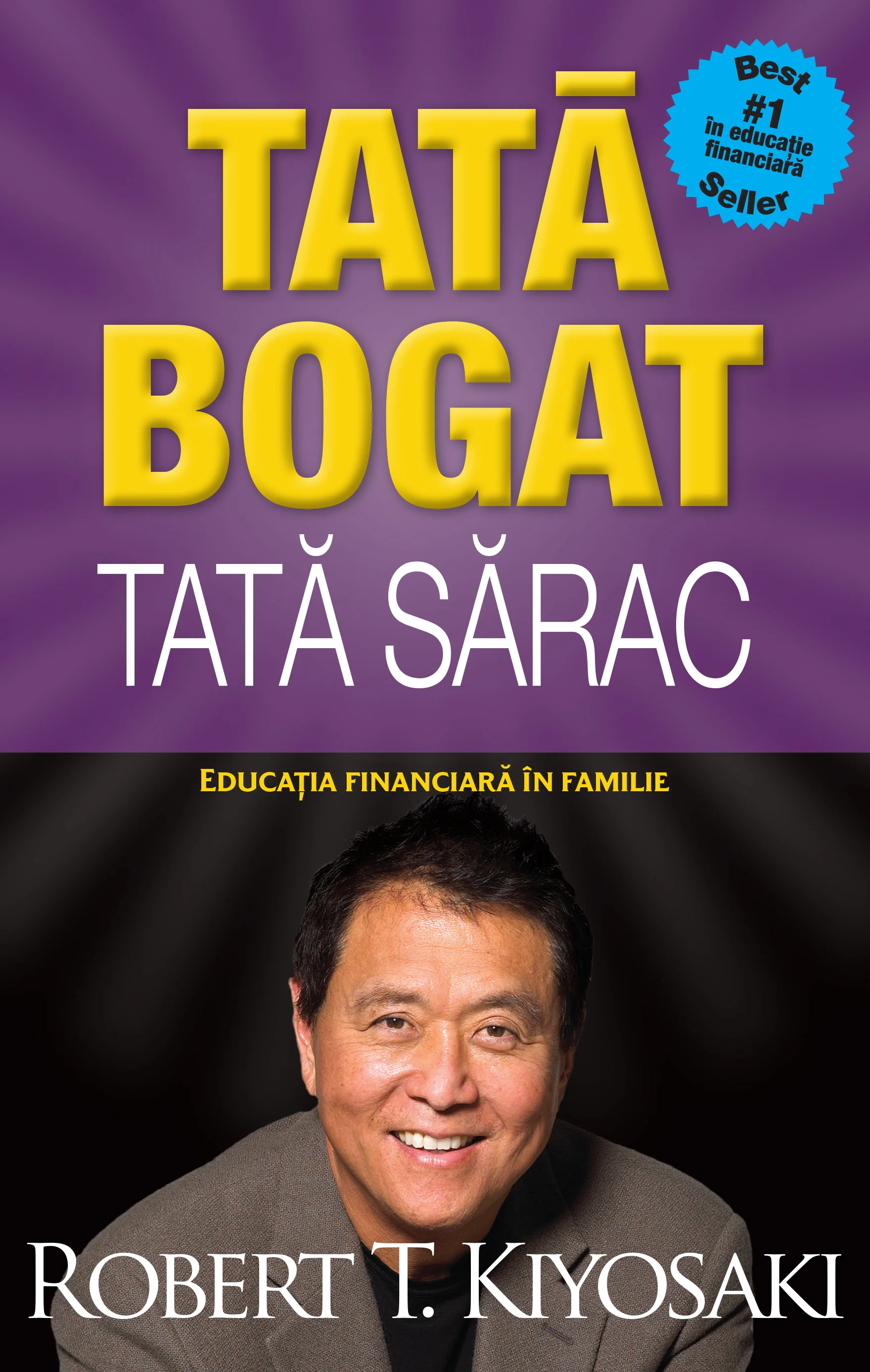Cărți - Tata bogat tata sarac - Robert T. Kiyosaki. Editia a VI-a