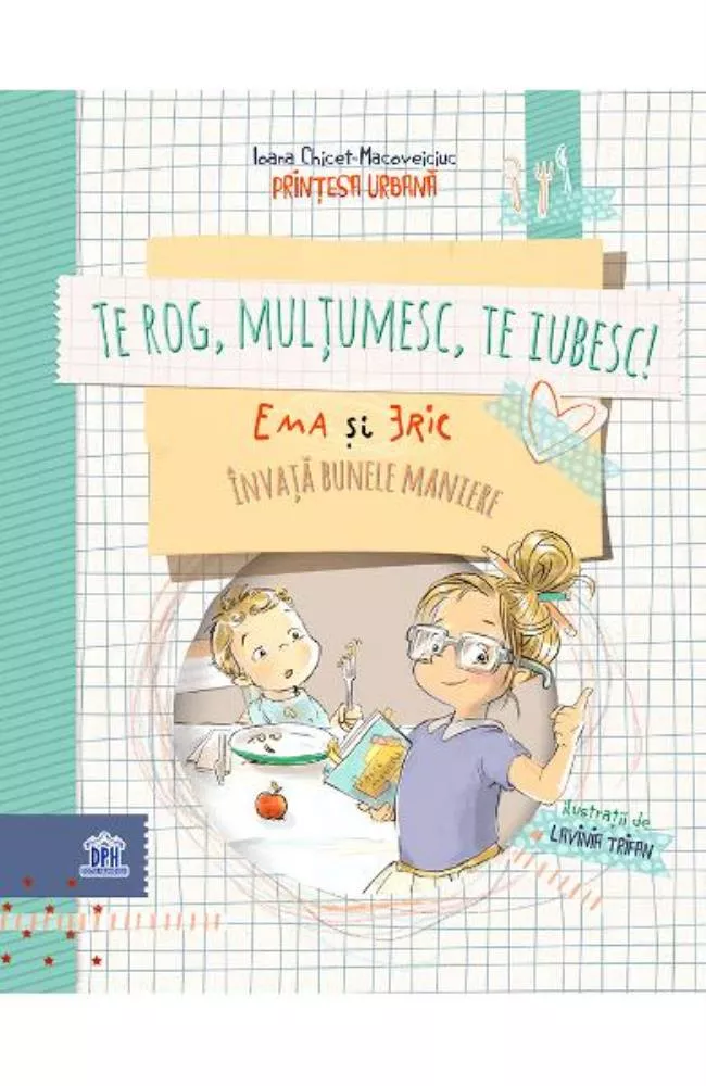 Noutăți Librăria Compas - Printesa Urbana: Te rog, multumesc, te iubesc! - Ioana Chicet-Macoveiciuc