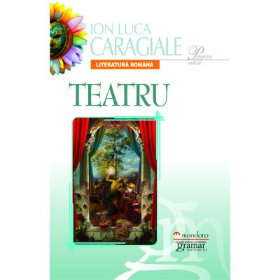Romane și literatură - Teatru - Ion Luca Caragiale