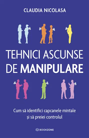 Dezvoltare personală și non-ficțiune - Tehnici ascunse de manipulare - Claudia Nicolasa