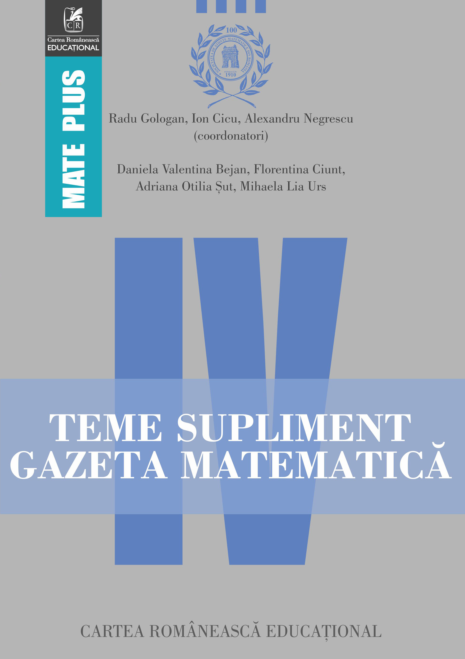 Noutăți Librăria Compas - Teme supliment Gazeta Matematica. Clasa a IV-a - Daniela Valentina Bejan, Ion Cicu, Florentina Ciunt, Radu Gologan, Alexandru Negrescu, Adriana Otilia Sut, Mihaela Lia Urs