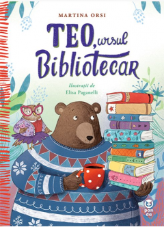Cărți - Teo, ursul bibliotecar - Martina Orsi