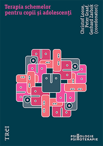 Cărți - Terapia schemelor pentru copii si adolescenti - Christof Loose, Peter Graaf, Gerhard Zarbock