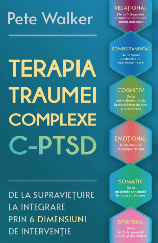 Psihologie și dezvoltare personală - Terapia Traumei Complexe C-PTSD - Pete Walker