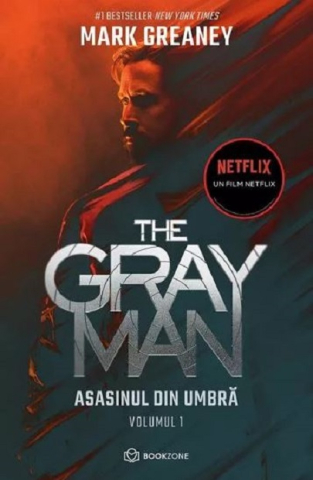 Thriller și mister - The gray man. Omul Gri.  Asasinul din umbra - Mark Greaney