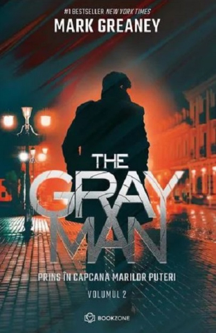 Thriller și mister - The gray man. Omul Gri Prins in capcana marilor puteri - Mark Greaney