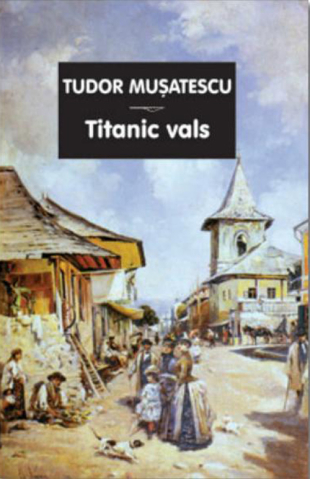 Cărți - Titanic vals - Tudor Musatescu