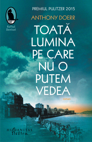 Cărți - Toata lumina pe care nu o putem vedea - Anthony Doerr
