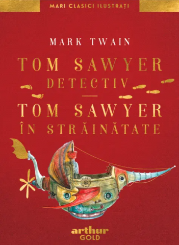 Povești și ficțiune pentru copii - Tom Sawyer detectiv. Tom Sawyer in strainatate – Mark Twain