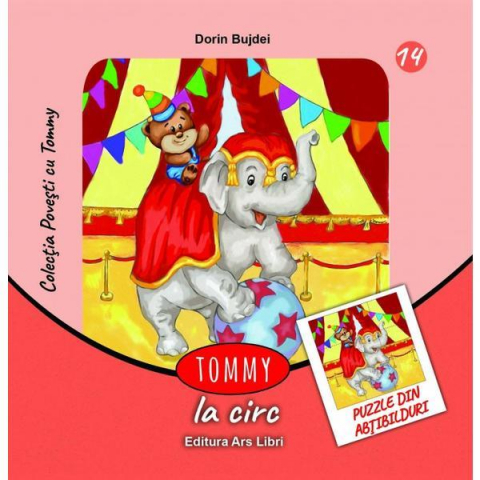 Cărți ilustrate și interactive - Tommy la Circ - Dorin Bujdei
