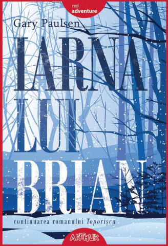 Noutăți Librăria Compas - Iarna lui Brian. Toporisca Volumul 2 - Gary Paulsen