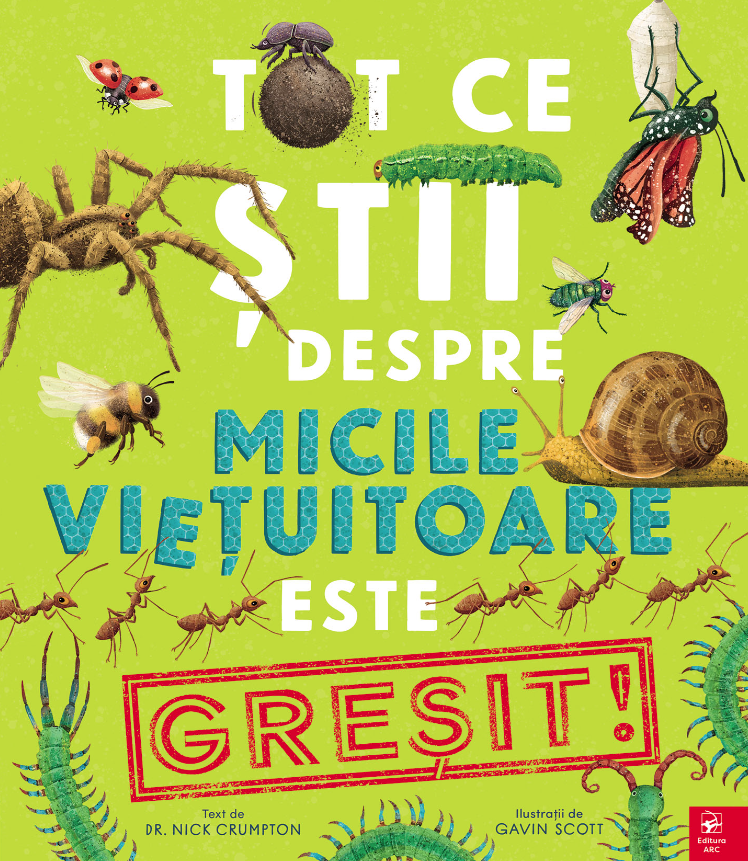 Cărți - Tot ce stii despre micile vietuitoare este GRESIT! - Nick Crumpton