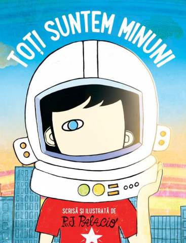 Povești și ficțiune pentru copii - Toti suntem minuni – R.J. Palacio