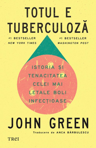 Noutăți Librăria Compas - Totul e tuberculoza - John Green