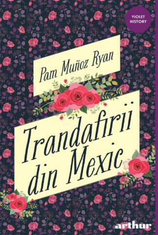 Noutăți Librăria Compas - Trandafirii din Mexic - Pam Munoz Ryan