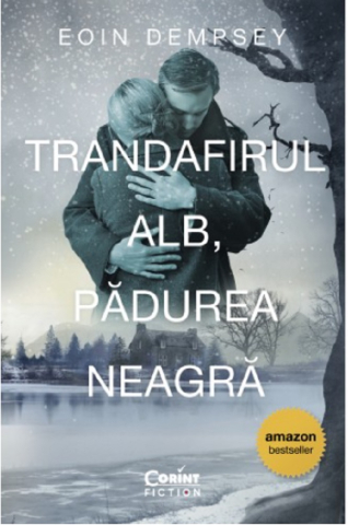 Cărți - Trandafirul Alb, Padurea Neagra - Eoin Dempsey
