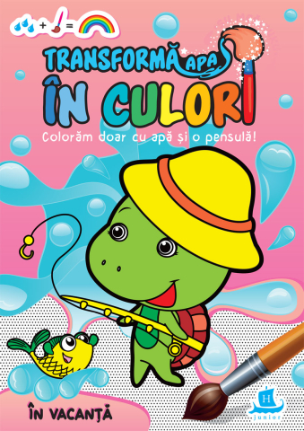 Cărți - Transforma apa in culori. In vacanta