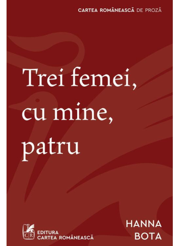 Cărți - Trei femei, cu mine, patru – Hanna Bota