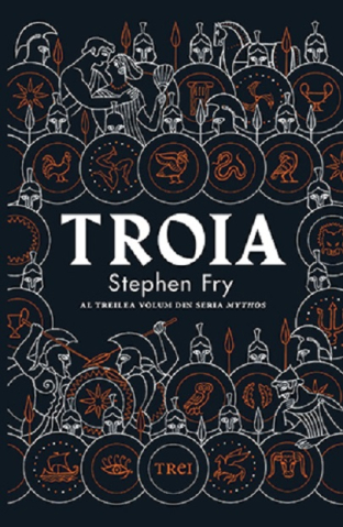 Romane și literatură - Troia - Stephen Fry
