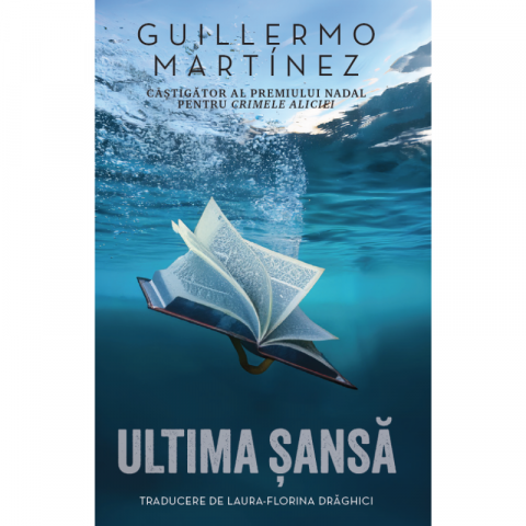 Romane și literatură - Ultima sansa - Guillermo Martinez