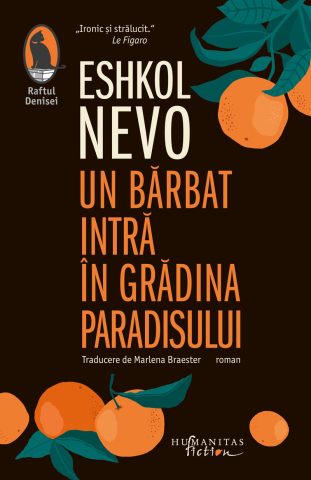Noutăți Librăria Compas - Un barbat intra in gradina paradisului - Eshkol Nevo