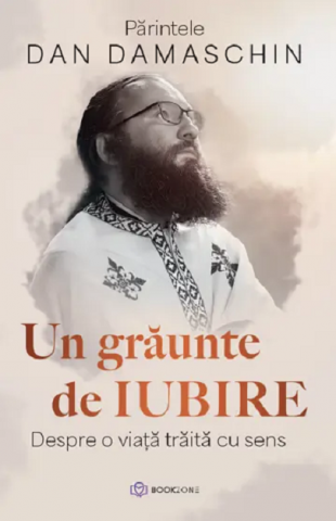 Religie și spiritualitate - Un graunte de iubire - Dan Damaschin
