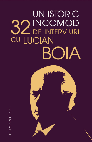 Istorie și științe sociale - Un istoric incomod - Lucian Boia