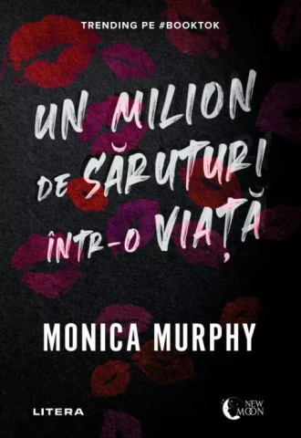Cărți - Un milion de saruturi intr-o viata - Monica Murphy