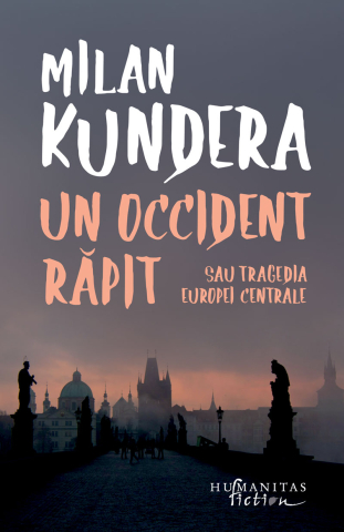 Cărți - Un Occident rapit - Milan Kundera