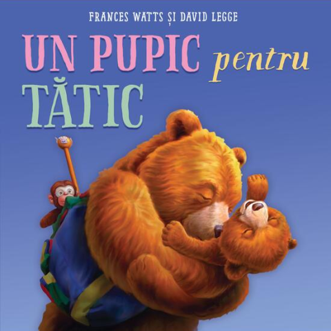 Noutăți Librăria Compas - Un pupic pentru tatic - Frances Watts