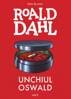 Romane și literatură - Unchiul Oswald - Roald Dahl