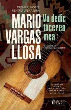 Romane și literatură - Va dedic tacerea mea - Mario Vargas Llosa