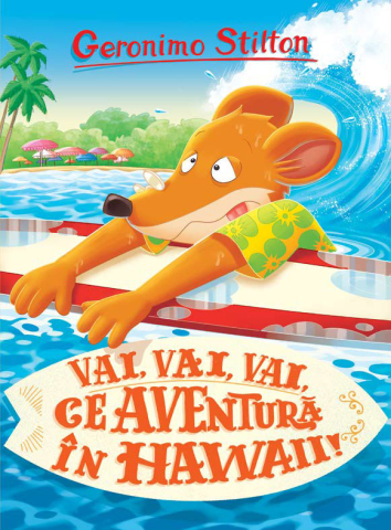 Cărți - Vai vai vai ce Aventura in Hawaii - Geronimo Stilton