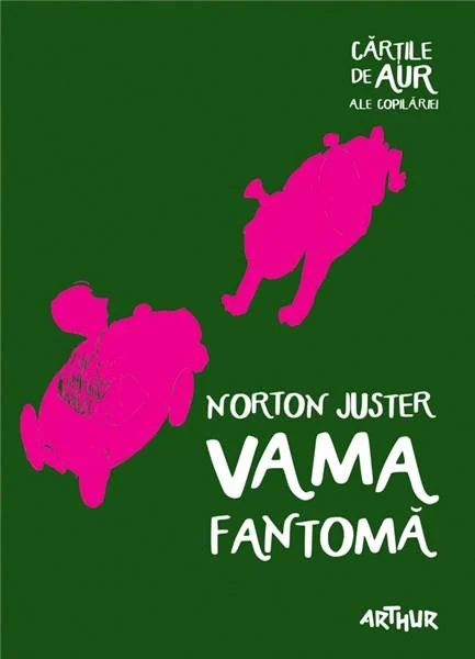 Povești și ficțiune pentru copii - Vama fantoma - Norton Juster