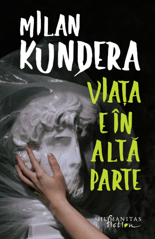 Cărți - Viata e in alta parte - Milan Kundera