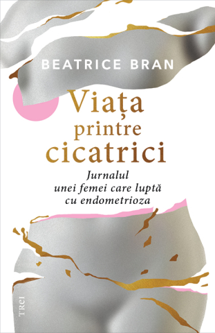 Cărți - Viata printre cicatrici - Beatrice Bran