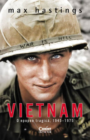 Cărți - Vietnam. O epopee tragica 1945–1975 - Max Hastings