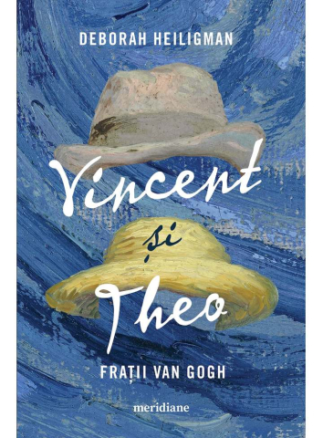 Dezvoltare personală și non-ficțiune - Vincent si Theo. Fratii van Gogh - Deborah Heiligman