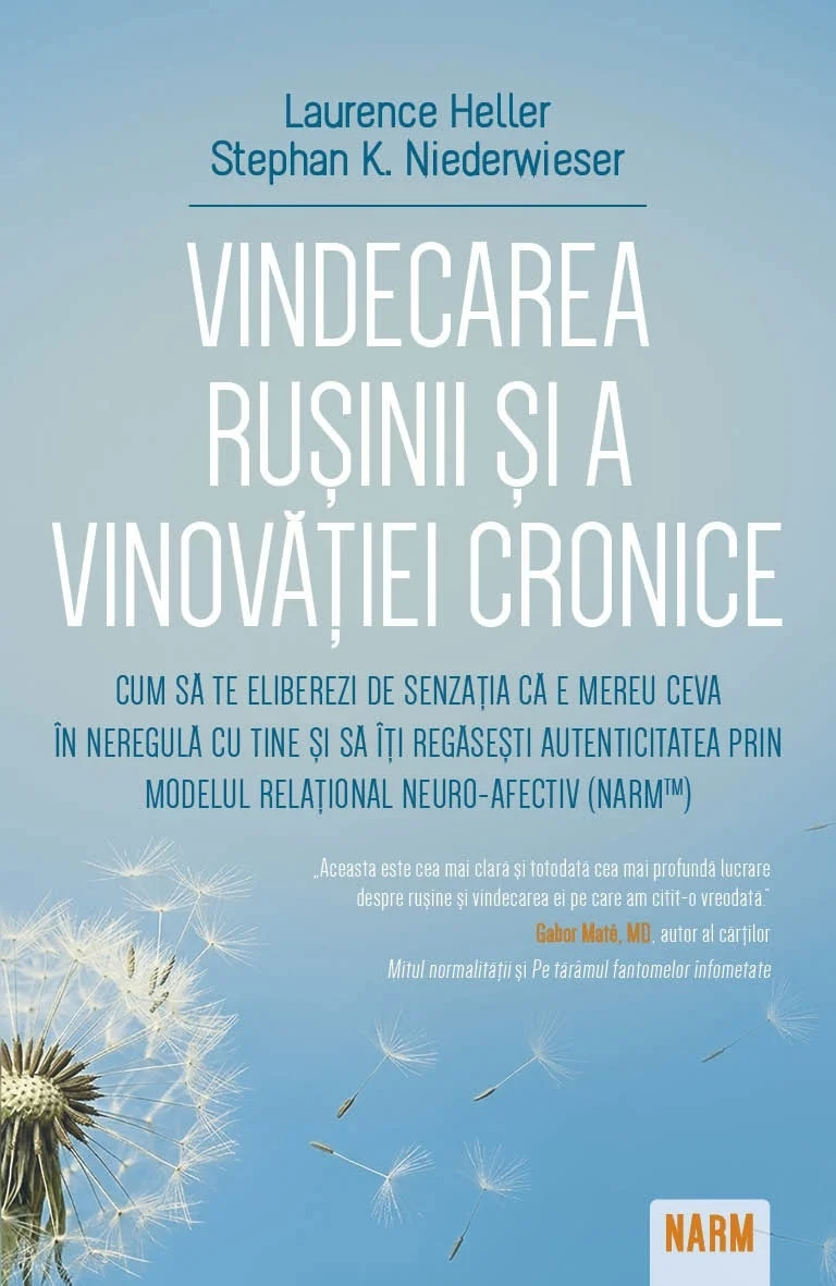 Dezvoltare personală și non-ficțiune - Vindecarea rusinii si a vinovatiei cronice - Stephan K. Niederwieser, Laurence Heller