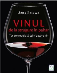 Gastronomie și hobby - Vinul - de la strugure in pahar - Jens Priewe