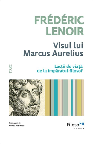 Dezvoltare personală și non-ficțiune - Visul lui Marcus Aurelius - Frederic Lenoir